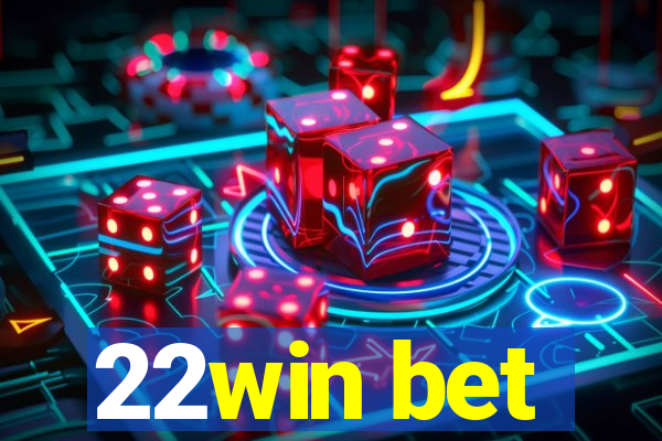 22win bet